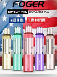 FOGER SWITCH PRO DISPOSABLE  PODS MADE IN USA